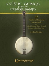 Celtic Songs for the Tenor Banjo | 37 Traditional Irish, Scottish, Welsh, and B,