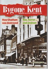 Bygone Kent Vol 45 no 3 How Chatham was destroyed, Gypsy Tart, Tudor Gates,