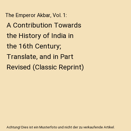 The emperor akbar vol - vol., a