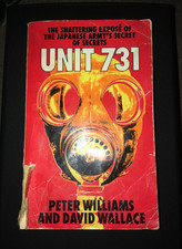 Unit 731: Japanese Army's Secret of Secrets - Williams, Dr. Peter FIRST EDITION 