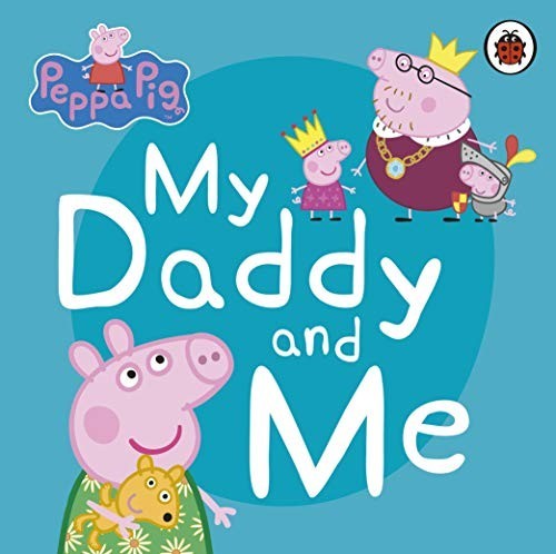 Peppa pig daddy and me - peppa,