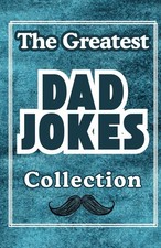 The Greatest Dad Jokes Book