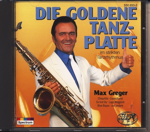 Max greger die goldene - -,