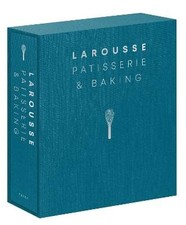 Larousse Patisserie and Baking, Editions Larousse,