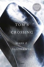 Tom's Crossing A Novel by Mark