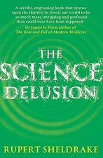 The Science Delusion : Feeling