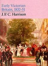 Early Victorian Britain: 1832-51 By J. F. C. Harrison