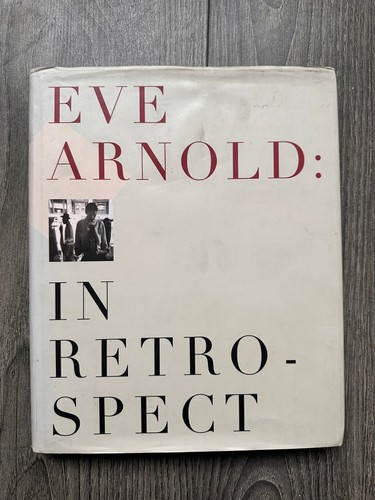 Eve arnold retrospect by - arnold, in