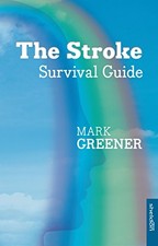 The Stroke Survival Guide By Mark Greener
