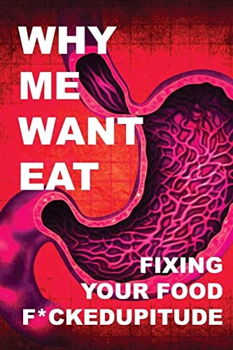Why want eat - why,