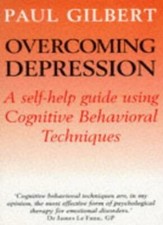 Overcoming Depression By Paul Gilbert. 9781854874344