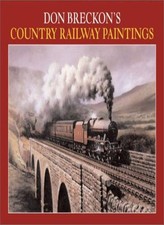 Don Breckon's Country Railway Paintings By Don Breckon, Kevin Crooks