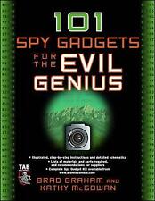 101 Spy Gadgets for the Evil Genius By Brad Graham , Kathy Mcgowan