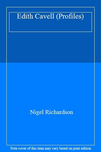 Edith cavell nigel - cavell, (profiles),nigel