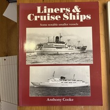 Liners & Cruise Ships Some Notable Smaller Vessels by Anthony Cooke Pb 1996