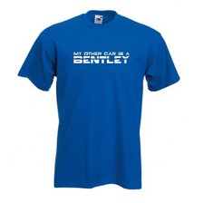 MY OTHER CAR IS A BENTLEY -