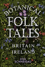 Botanical Folk Tales by Lisa Schneidau Book The Cheap Fast Free Post