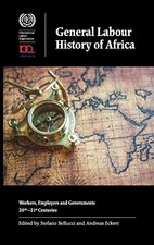 General Labour History of Africa: Workers, Employers...