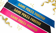 Same Penis Forever Sash - Bride Hen Party Hen Do Night Funny Sash