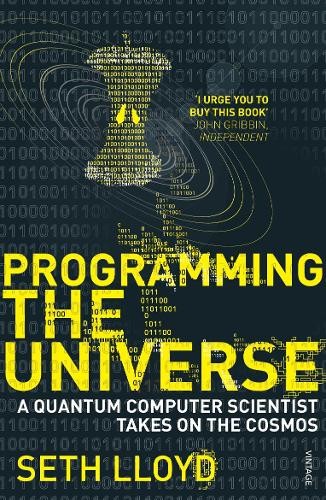 Programming the universe - the, universe: