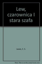 Lew, czarownica I stara szafa - C.S. Lewis