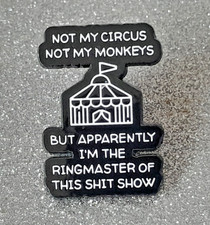 Not my Circus Not My Monkeys