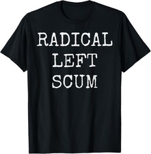 Vintage radical left scum - radical,