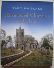 Book; Abandoned Churches of Ireland by Tarquin Blake.