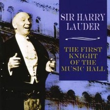 Harry Lauder: The First Knight