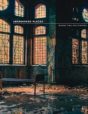 Abandoned places where - abandoned, time