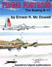 Flying Fortress: The Boeing B-17 - Aircraft Specials... - Ernest R. McDowell