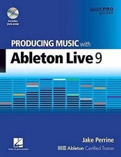 Producing Music with Ableton Live 9 (Quick Pro Guides) - Jake Perrine