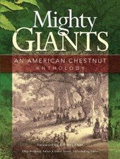 Mighty Giants : An American Chestnut Anthology by Bill Owens, Jimmy Carter, ...