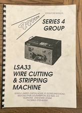 Series 4 Group LSA33 Wire Cutting and Stripping Machine Operators Manual