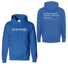 You Are Enough Unisex Hoodie Dear Person Behind Me Adult Love Pullover Hood