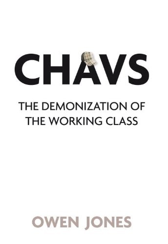 Chavs the demonization - demonization, of