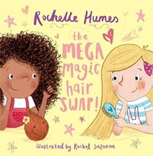 The Mega Magic Hair Swap!: The debut book from TV personality, Rochelle Humes B
