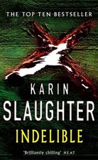 Indelible karin slaughter - karin,