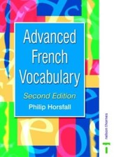 Advanced French Vocabulary Second Edition (Advanced Vocabulary),Philip Horsfall