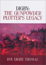 Digby: The Gunpowder Plotter's Legacy, Thomas, Roy Digb