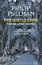 The Subtle Knife: The Graphic Novel (His Dark Materials) - Pullman, Philip