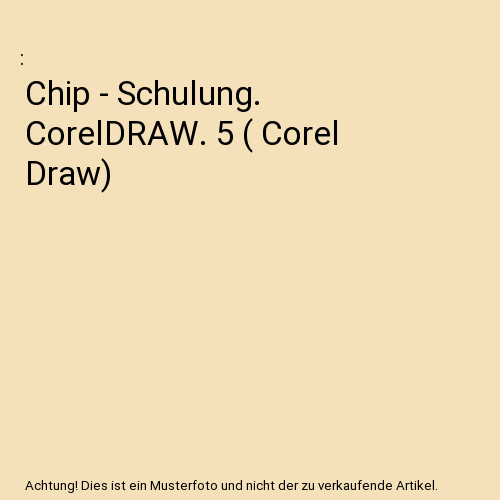 Chip schulung coreldraw 5 - -, schulung.