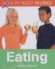 Eating (How My Body Works),Anita Ganeri