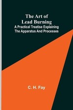 C H Fay The Art of Lead