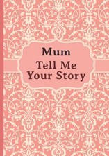 Mum, Tell Me Your Story: My