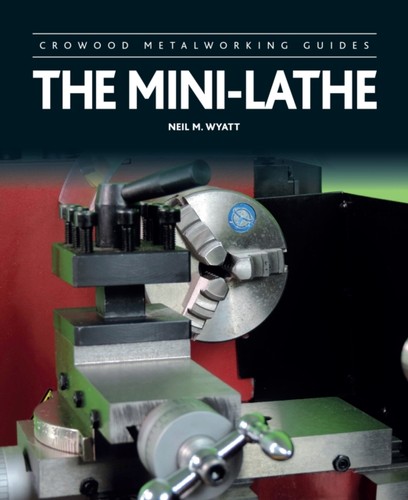 The mini lathe neil wyatt - by,