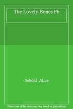 THE LOVELY BONES By SEBOLD