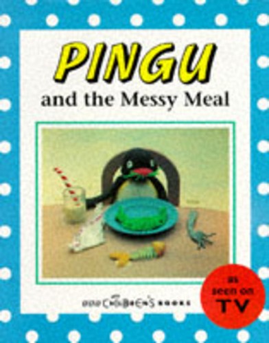 Pingu and the - , messy