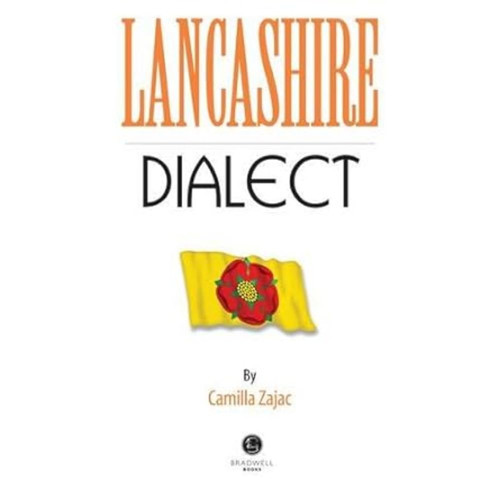 Lancashire dialect a - dialect:,
