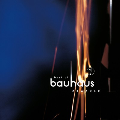 Bauhaus crackle the best - bauhaus:, crackle: